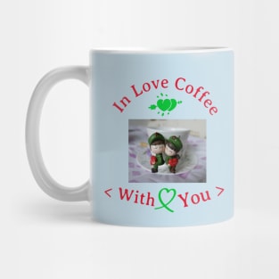 In love coffee with you Mug